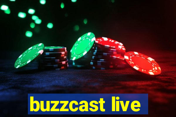 buzzcast live